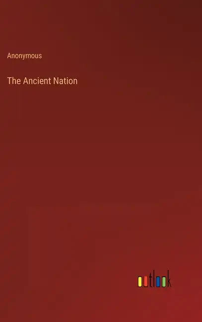 The Ancient Nation - Hardcover