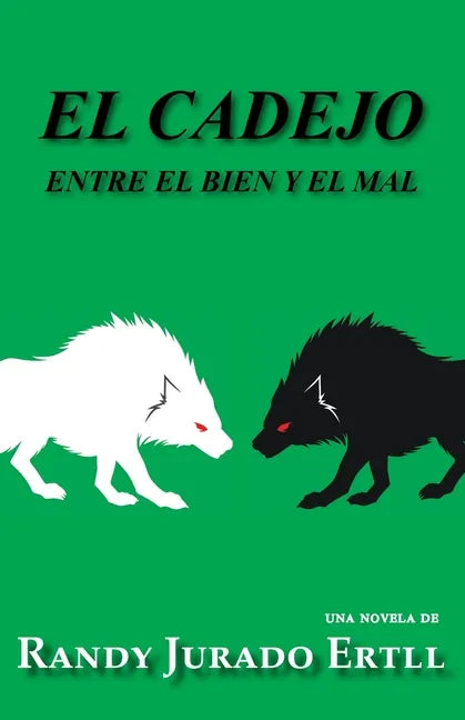 El Cadejo: Entre El Bien Y El Mal - Paperback