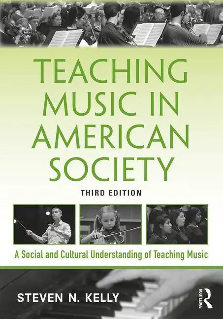Teaching Music in American Society: A Social and Cultural Understanding of Teaching Music - Paperback