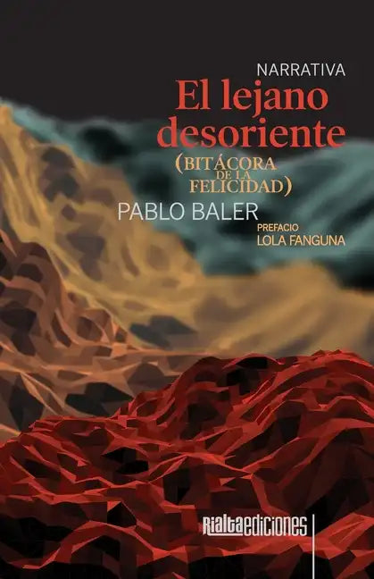 El lejano desoriente (bitácora de la felicidad) - Paperback