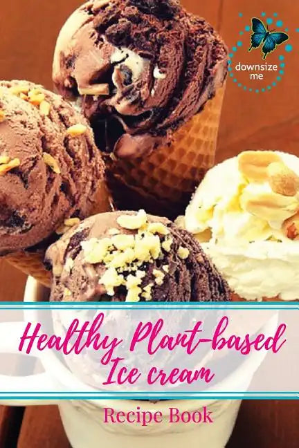 Healthy Plant-based Ice Cream Recipes - Paperback