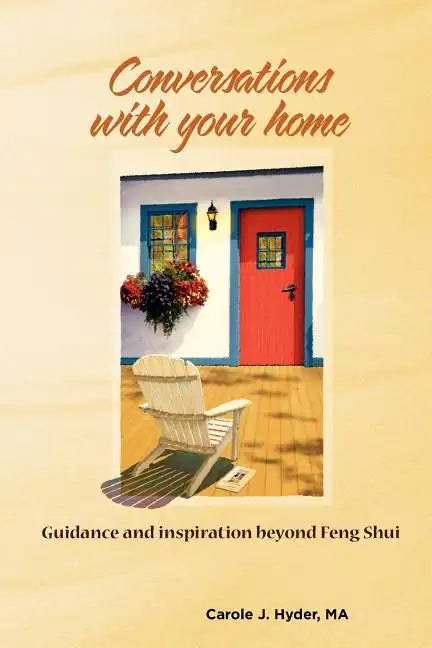 Conversations with Your Home: Guidance and Inspiration Beyond Feng Shui - Paperback