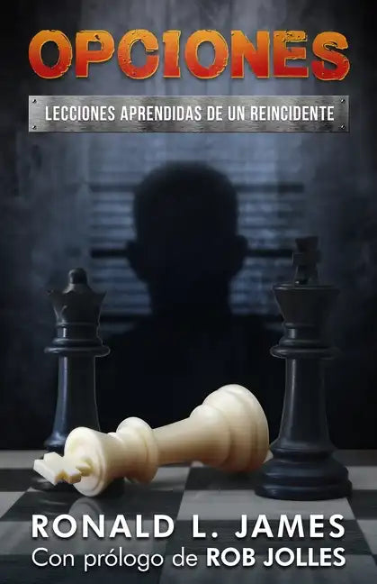 Opciones/Choices: Lecciones Aprendidas De Un Reincidente/Lessons Learned from a Repeat Offender - Paperback