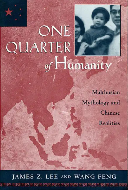 One Quarter of Humanity: Malthusian Mythology and Chinese Realities, 1700-2000 - Paperback