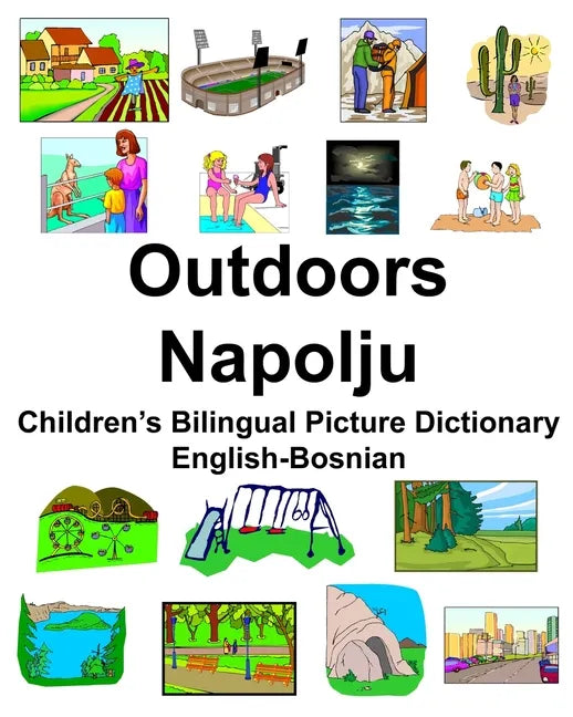English-Bosnian Outdoors/Napolju Children's Bilingual Picture Dictionary - Paperback