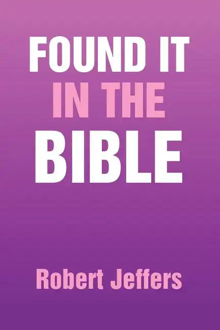 Found It in the Bible - Paperback