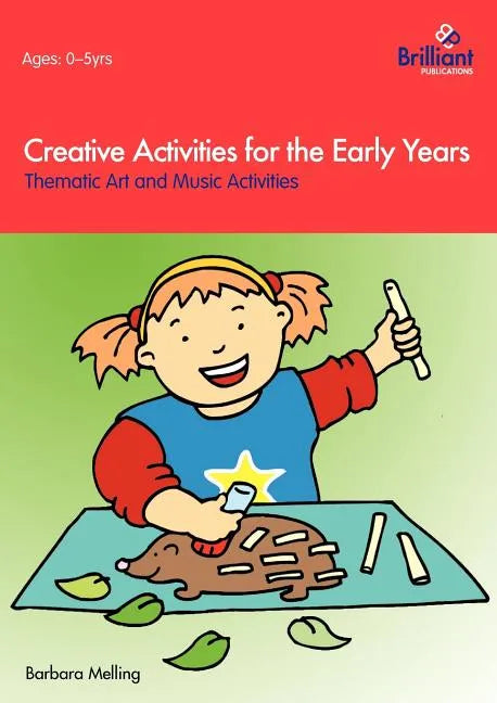 Creative Activities for the Early Years - Thematic Art and Music Activities - Paperback