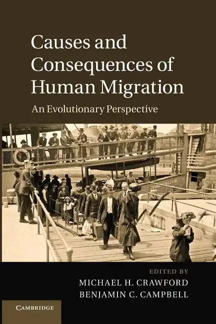 Causes and Consequences of Human Migration: An Evolutionary Perspective - Paperback