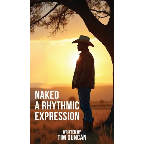 Naked: A Rhythmic Expression - Hardcover