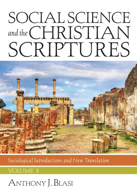 Social Science and the Christian Scriptures, Volume 3: Sociological Introductions and New Translation - Hardcover