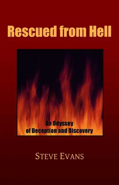 Rescued from Hell: An Odyssey of Deception and Discovery - Paperback