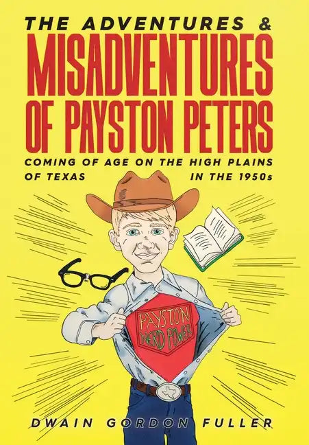 The Adventures and Misadventures of Payston Peters - Hardcover