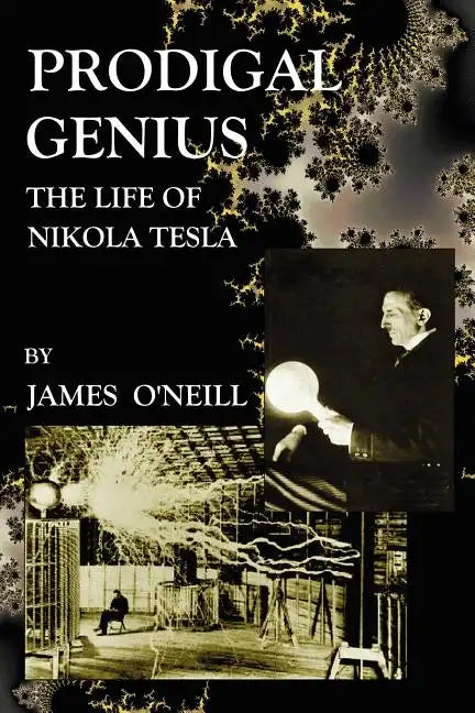Prodigal Genius: The Life of Nikola Tesla - Paperback