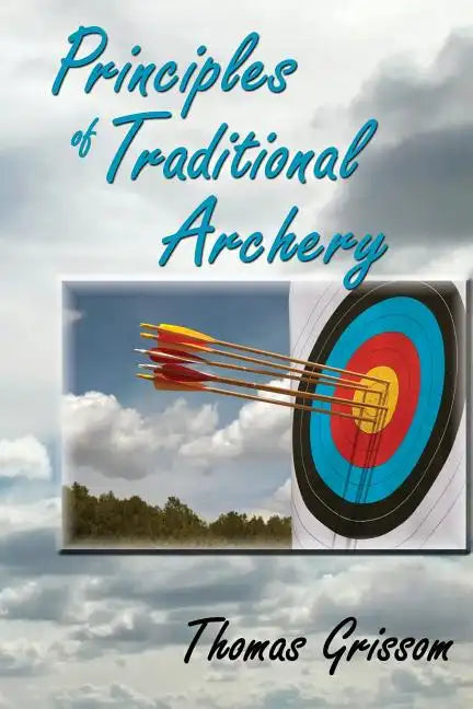Principles of Traditional Archery - Paperback