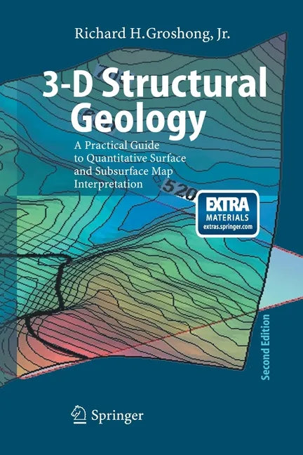3-D Structural Geology: A Practical Guide to Quantitative Surface and Subsurface Map Interpretation - Paperback