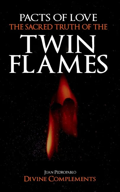 Pacts of Love: The Sacred Truth of the Twin Flames - Paperback