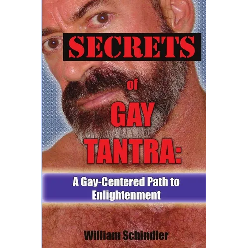 Secrets of Gay Tantra: A Gay-Centered Path to Enlightenment - Paperback
