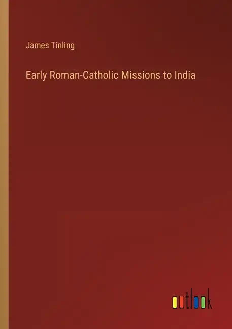 Early Roman-Catholic Missions to India - Paperback
