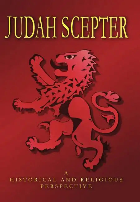 Judah Scepter: A Historical and Religious Perspective - Hardcover