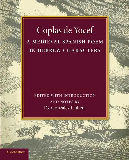 Coplas de Yoçef: A Medieval Spanish Poem in Hebrew Characters - Paperback