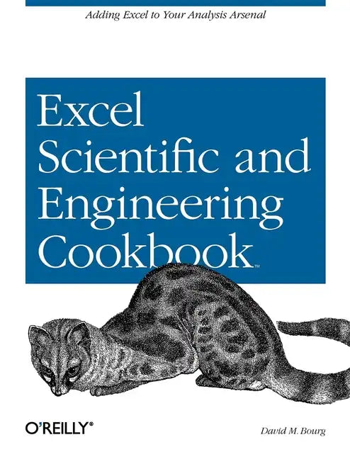 Excel Scientific and Engineering Cookbook: Adding Excel to Your Analysis Arsenal - Paperback