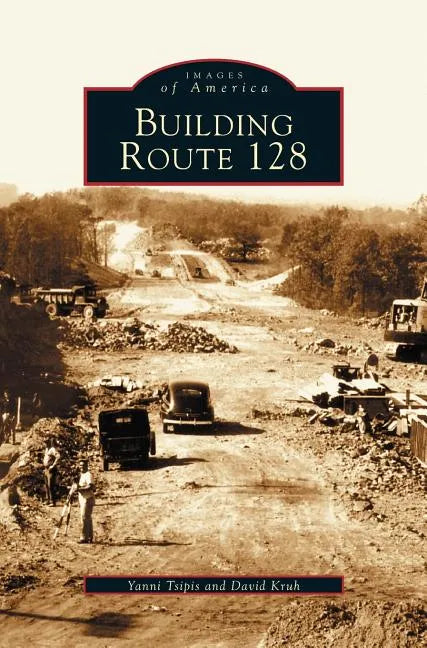 Building Route 128 - Hardcover