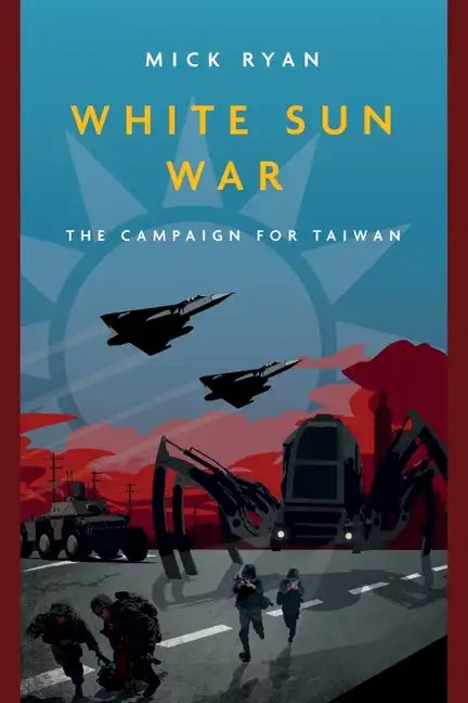White Sun War: The Campaign for Taiwan - Paperback
