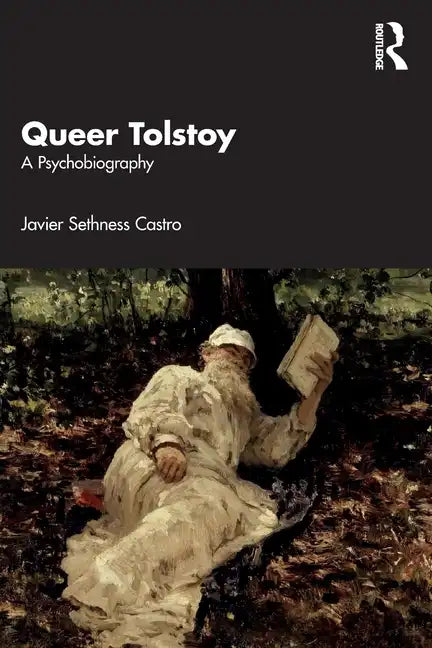 Queer Tolstoy: A Psychobiography - Paperback