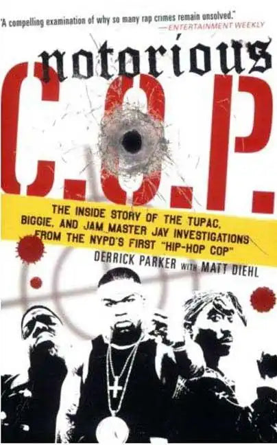 Notorious C.O.P.: The Inside Story of the Tupac, Biggie, and Jam Master Jay Investigations from the NYPD's First "Hip-Hop Cop" - Paperback