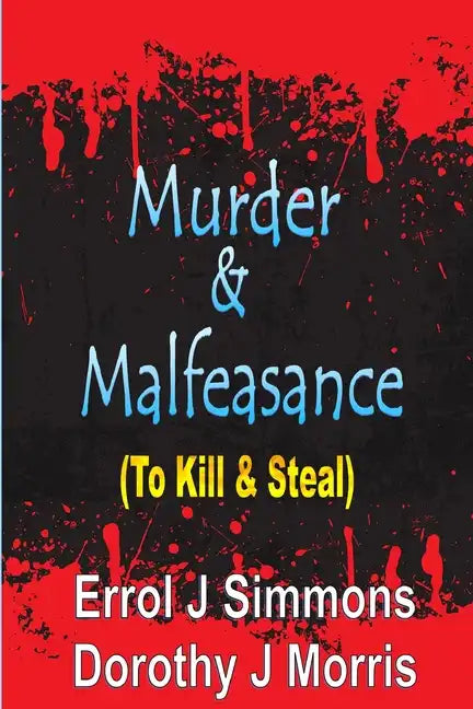 Murder and Malfeasance: To Kill and Steal - Paperback