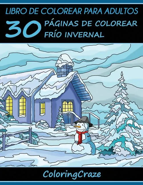 Libro de Colorear para Adultos: 30 Páginas de Colorear Frío Invernal - Paperback