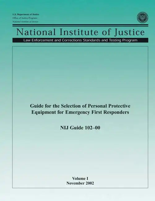 Guide for the Selection of Personal Protective Equipment for Emergency First Responders - Paperback