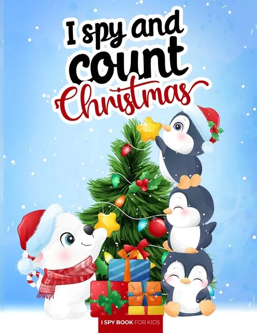 I spy and count - Christmas - I spy book for kids: How many are there? Search and find picture activity books for kids, 3 ways to spy! Great education - Paperback