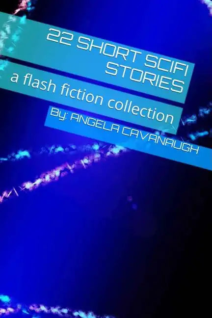 22 Short Scifi Stories: a flash fiction collection - Paperback