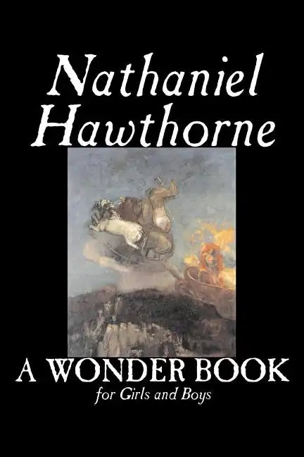 A Wonder Book for Girls and Boys by Nathaniel Hawthorne, Fiction, Classics - Paperback