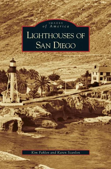 Lighthouses of San Diego - Hardcover