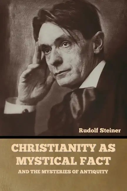 Christianity as Mystical Fact: And the Mysteries of Antiquity - Paperback