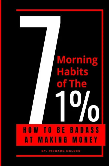 7 Morning Habits Of The 1%: 7 Habits of Highly Effective People - Paperback