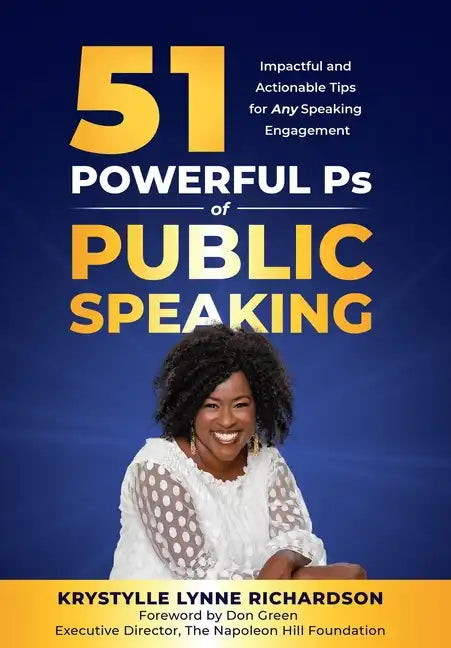 51 Powerful Ps of Public Speaking: Impactful and Actionable Tips for Any Speaking Engagement - Hardcover