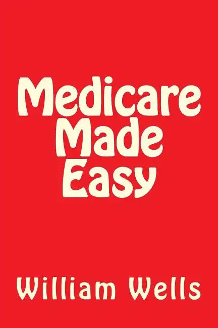 Medicare Made Easy - Paperback