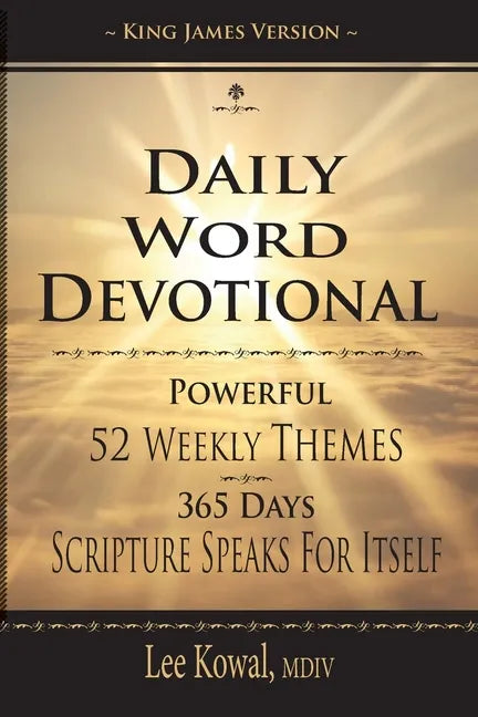 Daily Word Devotional - Powerful 52 Weekly Themes, 365 Days Scripture Speaks for Itself: King James Version - Paperback