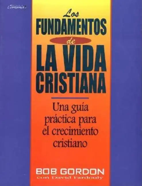 Los Fundamentos de la Vida Cristiana - Paperback