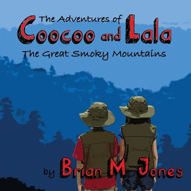 The Adventures of Coocoo and Lala: The Great Smoky Mountains - Paperback