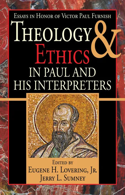 Theology and Ethics in Paul and His Interpreters - Hardcover