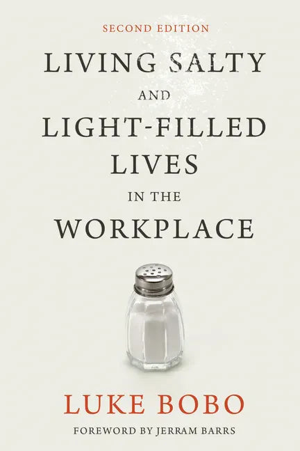 Living Salty and Light-filled Lives in the Workplace, Second Edition - Paperback