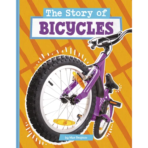 The Story of Bicycles - Hardcover