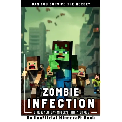 Zombie Infection: Choose Your Own Minecraft Story Book for Kids - Paperback