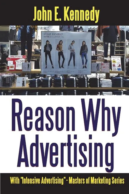 Reason Why Advertising - With Intensive Advertising - Paperback