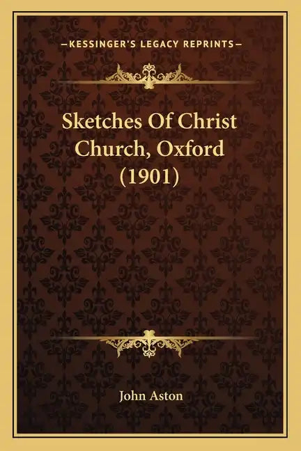 Sketches of Christ Church, Oxford (1901) - Paperback