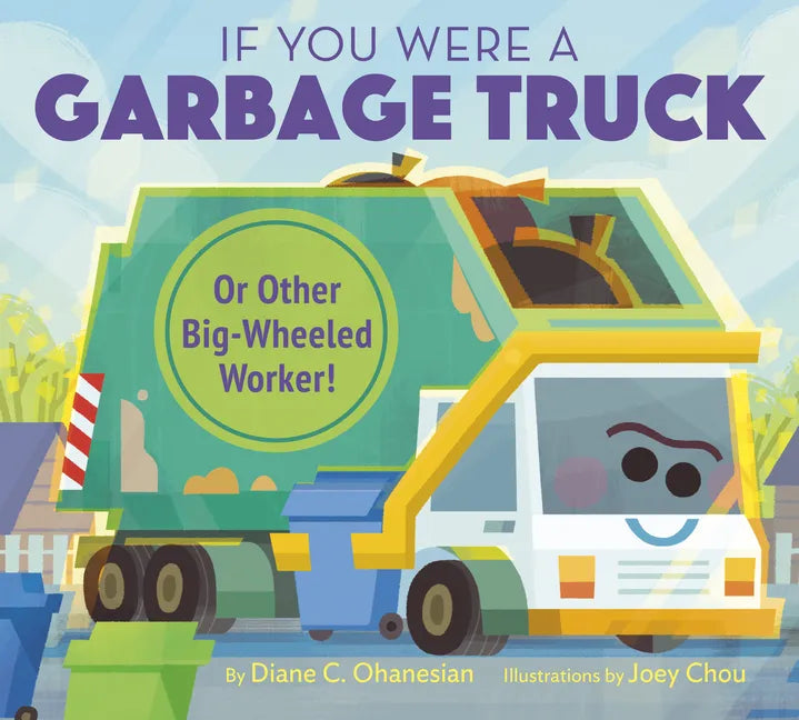 If You Were a Garbage Truck or Other Big-Wheeled Worker! - Hardcover